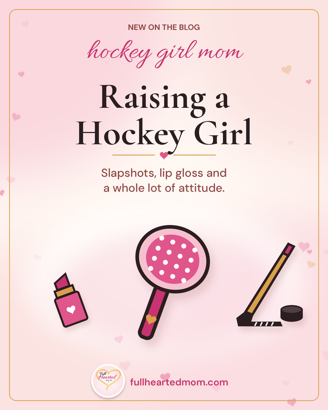 Raising a Hockey Girl: Slapshots, Lip Gloss & a Whole Lot of Attitude 🏒💄